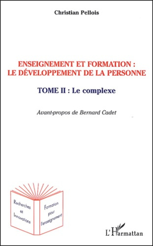 Enseignement et formation : le développement de la personne. Tome 2, Le complexe