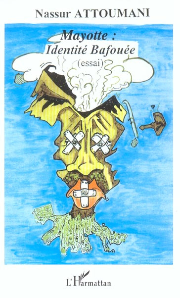 Mayotte. Identité Bafouée - (essai)