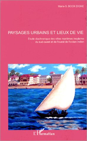 Paysages urbains et lieux de vie : étude diachronique des villes maritimes insulaires du sud-ouest e