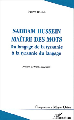 Saddam Hussein, maître des mots. Du langage de la tyrannie à la tyrannie du langage
