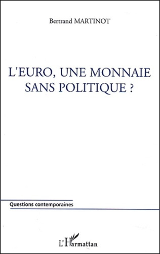 L'euro, une monnaie sans politique ?