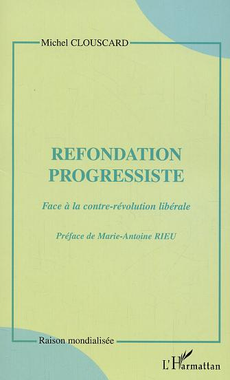 Refondation progressiste. Face à la contre-révolution libérale