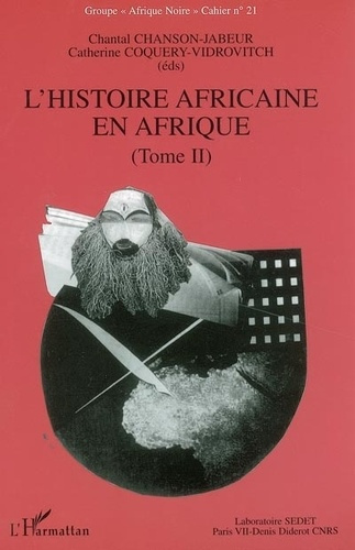 L'histoire africaine en Afrique. Tome 2