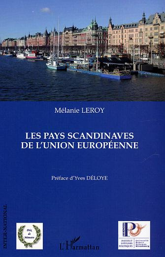 Les pays scandinaves de l'Union européenne. Le paradigme scandinave au prisme des présidences suédoi