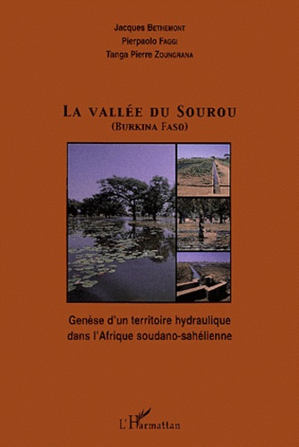 La vallée du Sourou (Burkina Faso). Genèse d'un territoire hydraulique dans l'Afrique soudano-sahéli