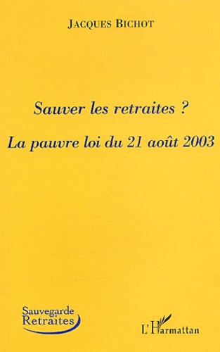 Sauver les retraites ? La pauvre loi du 21 août 2003