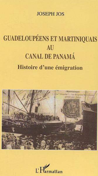 Guadeloupeens et martiniquais au canal de Panama : histoire d'une émigration