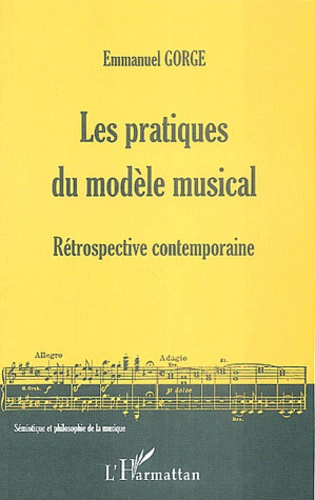 Les pratiques du modèle musical. Rétrospective contemporaine