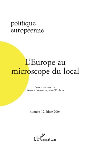 Politique européenne N° 12, Hiver 2004 : L'Europe au microscope du local