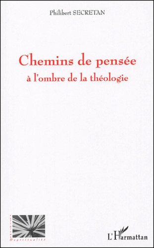 Chemins de pensée. A l'ombre de la théologie