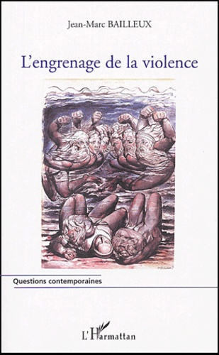 L'engrenage de la violence. L'escalade vers la violence dans les relations interpersonnelles
