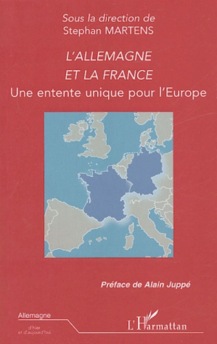 L'Allemagne et la France. Une entente unique pour l'Europe