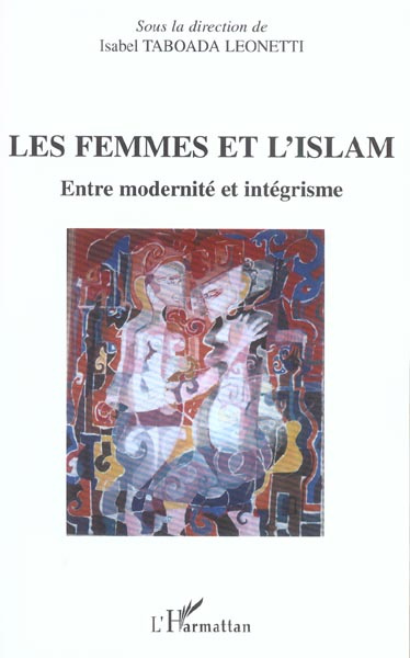 Les femmes et l'Islam. Entre modernité et intégrisme