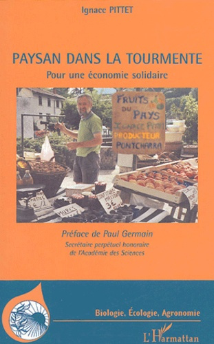 Paysan dans la tourmente. Pour une économie solidaire
