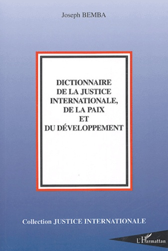 Dictionnaire de la Justice internationale, de la Paix et du Développement