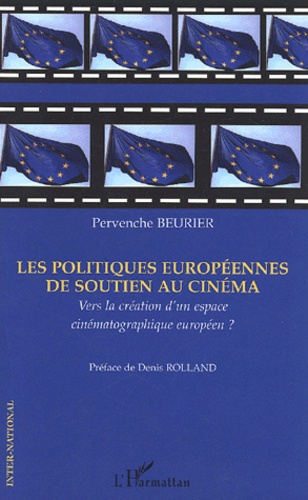 Les politiques européennes de soutien au cinéma. Vers la création d'un espace cinématographique euro