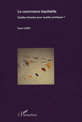 Le commerce équitable. Quelles théories pour quelles pratiques ?