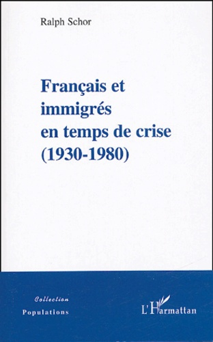 Français et immigrés en temps de crise . (1930-1980)