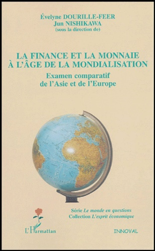 La finance et la monnaie à l'âge de la mondialisation. Examen comparatif de l'Asie et de l'Europe