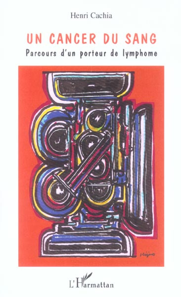 Un cancer du sang. Parcours d'un porteur de lymphome