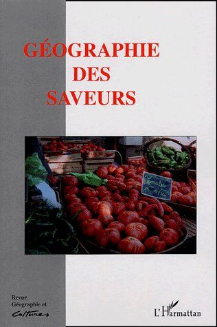 Géographie et Cultures N° 50, été 2004 : Géographie des saveurs