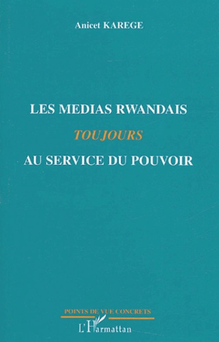 Les Medias rwandais toujours au service du pouvoir