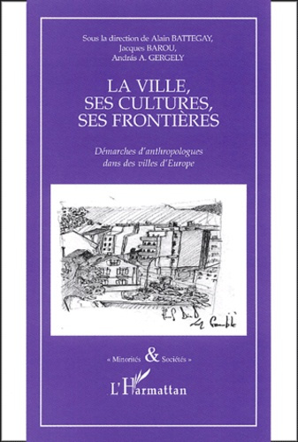 La ville, ses cultures, ses frontières. Démarches d'anthropologues dans des villes d'Europe