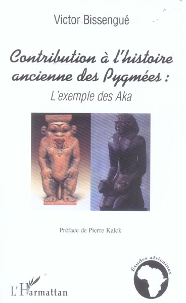 Contribution à l'histoire ancienne des Pygmées. L'exemple des Aka