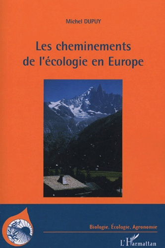 Les cheminements de l'écologie en Europe. Une histoire de la diffusion de l'écologie au miroir de la