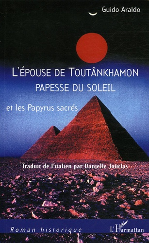 L'Epouse de Toutânkhamon papesse du soleil et les papyrus sacrés