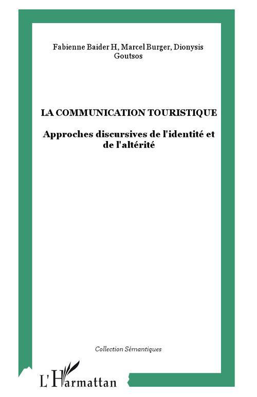 La communication touristique : Tourist Communication. Approches discursives de l'identité et de l'al