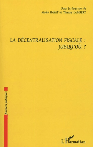 La décentralisation fiscale : Jusqu'où ?
