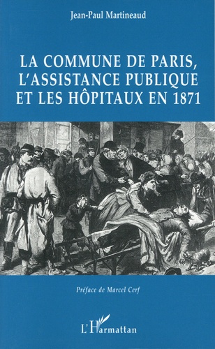 La Commune de Paris, l'Assistance Publique et les hôpitaux en 1871