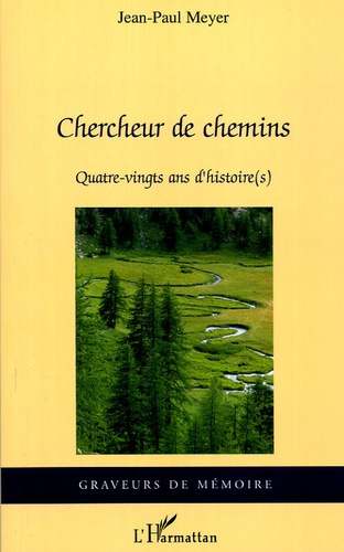 Chercheur de chemins. Quatre-vingts ans d'histoire(s)