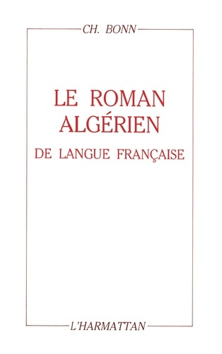 Le roman algérien de langue française de l'entre-deux guerres. Discours idéologique et quête identit