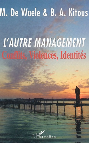 L'autre management. Conflits, Violences, Identités