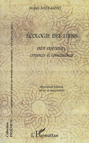 Ecologie des liens. Entre expériences, croyances et connaissances, 2e édition revue et augmentée
