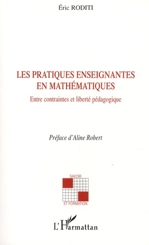 Les pratiques enseignantes en mathématiques. Entre contraintes et liberté pédagogique