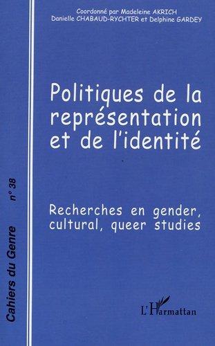 Cahiers du genre N° 38, 2005 : Politiques de la représentation et de l'identité. Recherches en Gende