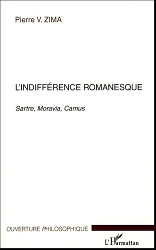 L'indifférence romanesque. Sartre, Moravia, Camus