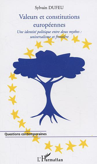 Valeurs et Constitutions européennes. Une identité politique entre deux mythes : universalité et fro