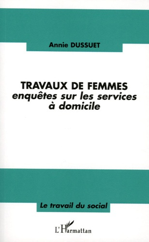 Travaux de femmes. Enquêtes sur les services à domicile