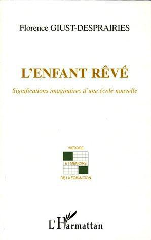 L'enfant rêvé. Significations imaginaires d'une école nouvelle