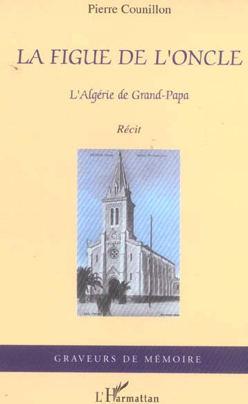 La figue de l'oncle. L'Algérie de Grand-Papa