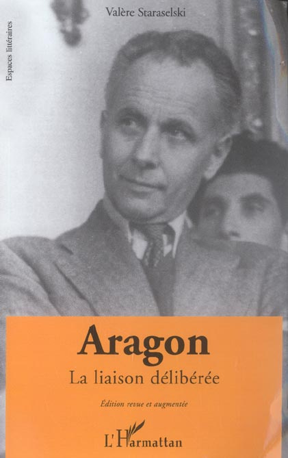 Aragon. La liaison délibérée, Faits et Textes, Edition revue et augmentée