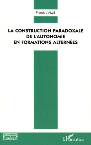 La construction paradoxale de l'autonomie en formations alternées