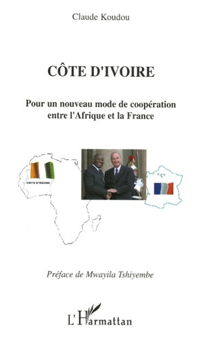 Côte d'Ivoire. Pour un nouveau mode de coopération entre l'Afrique et la France