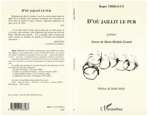 D'où jaillit le pur. Poèmes
