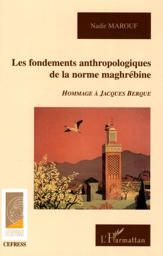 Les fondements anthropologiques de la norme maghrébine