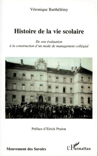 Histoire de la vie scolaire. De son évaluation à la construction d'un mode de management collégial